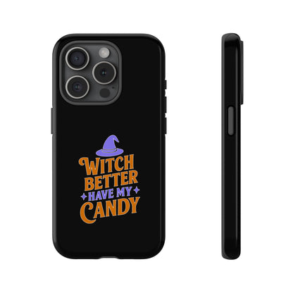 Witchy Phone Case, Tough Cases, Halloween Gift, Cute Case, Fun Design, Witch Better Have My Candy