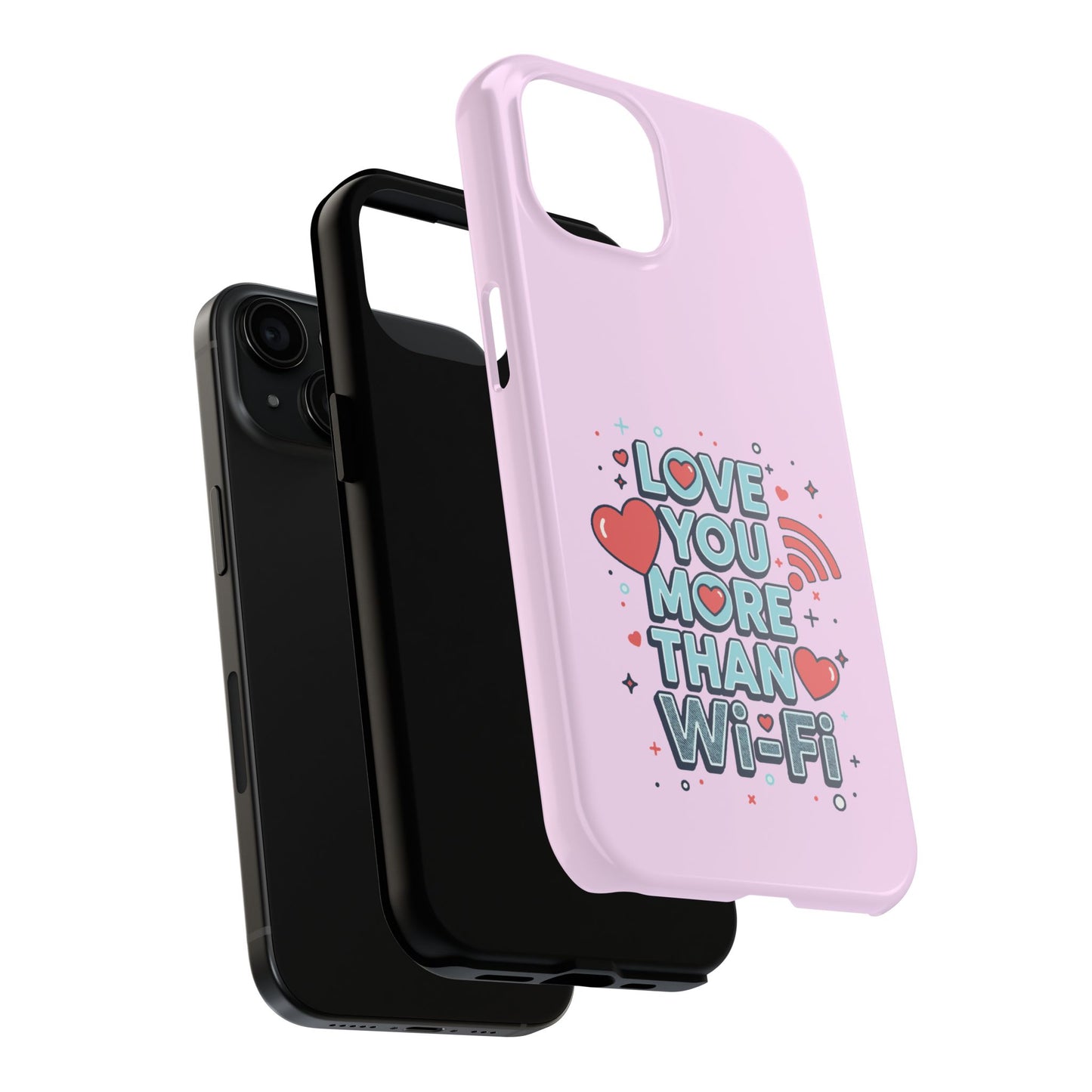 Love You More Than Wi‑Fi - Phone Case