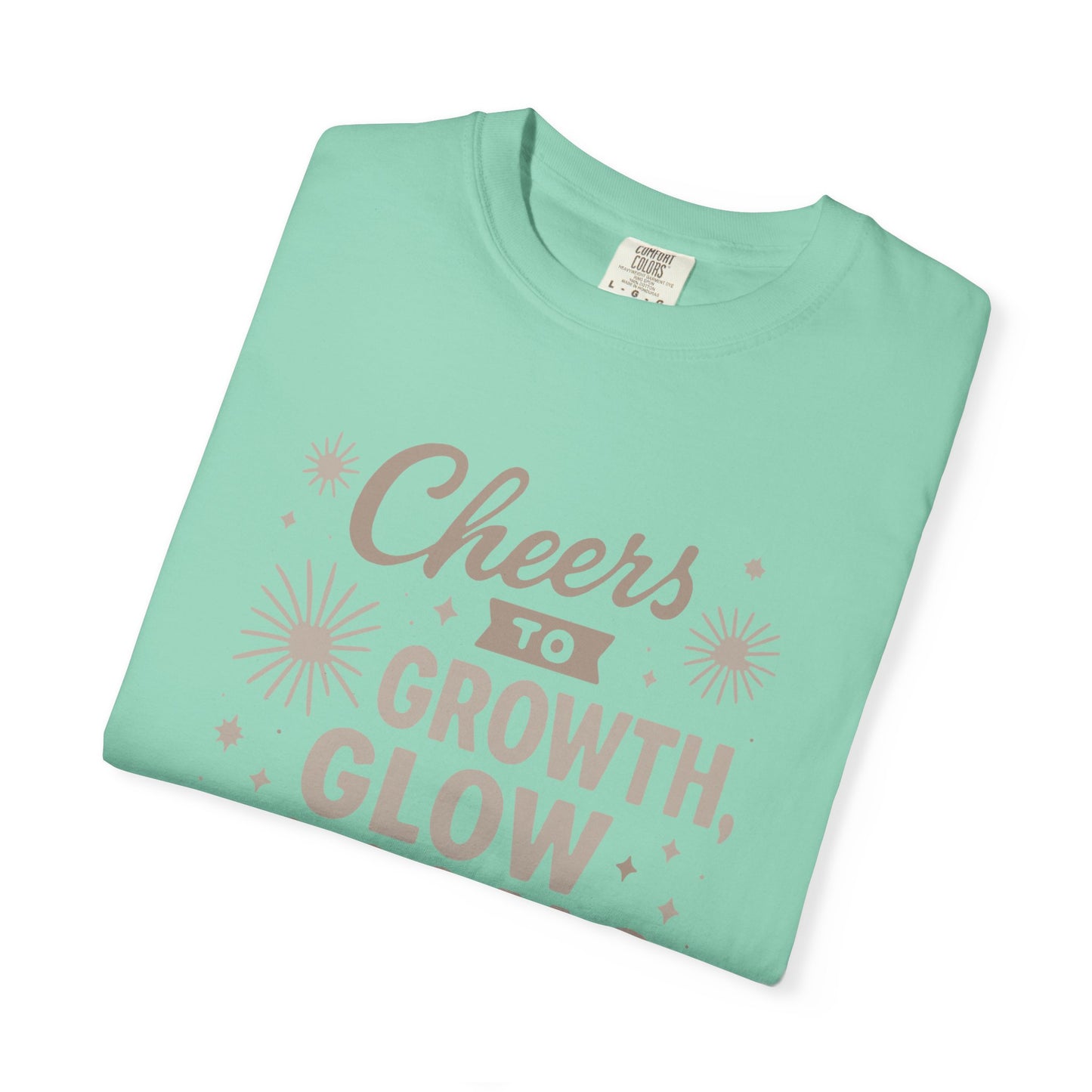 Cheers to Growth, Glow & Goals - T-Shirt