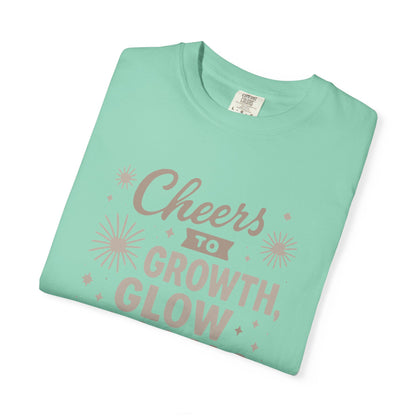Cheers to Growth, Glow & Goals - T-Shirt
