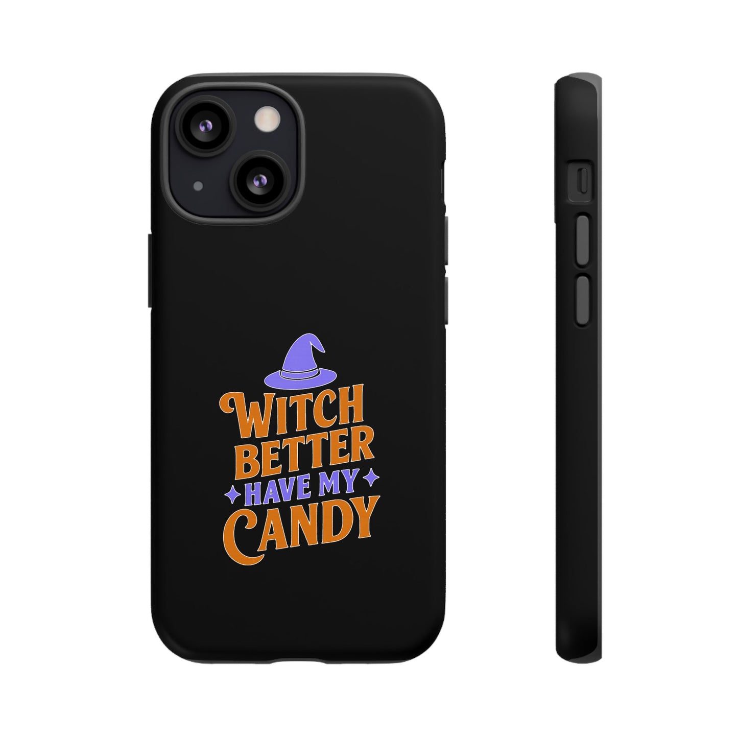 Witchy Phone Case, Tough Cases, Halloween Gift, Cute Case, Fun Design, Witch Better Have My Candy