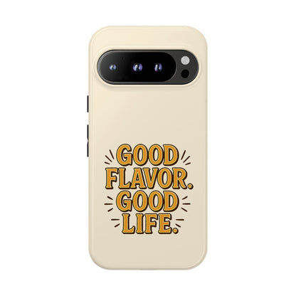 Good Flavor. Good Life. - Tough Phone Case