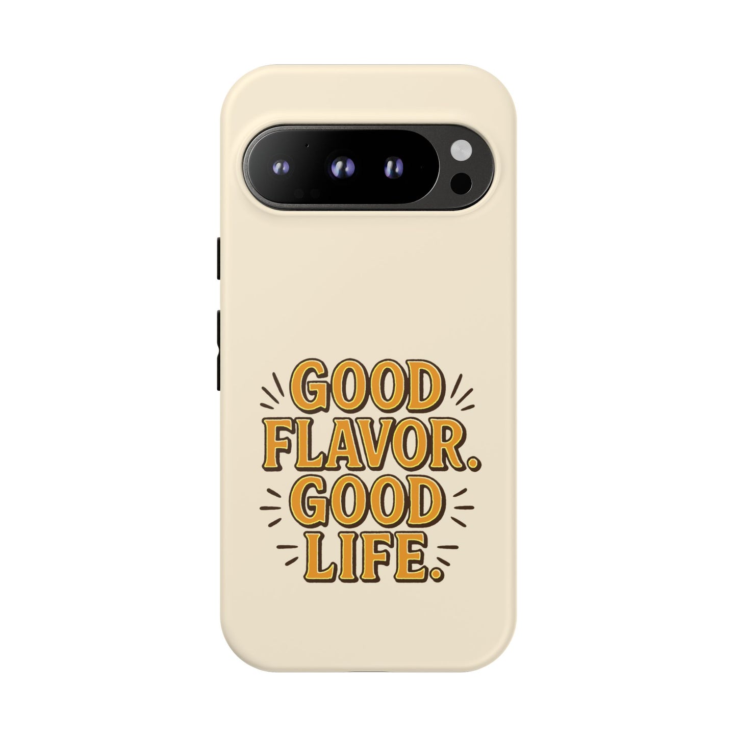 Good Flavor. Good Life. - Tough Phone Case