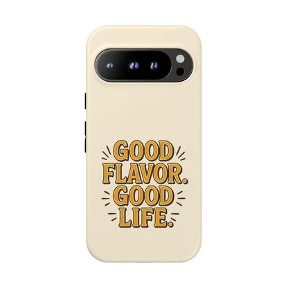 Good Flavor. Good Life. - Tough Phone Case