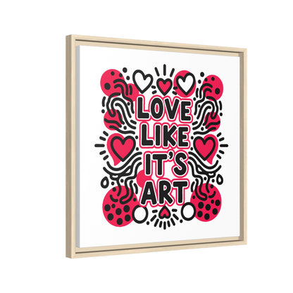 Love Like It's Art - Framed Canvas