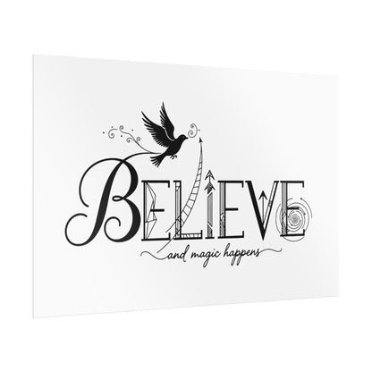 Believe and Magic Happens - Rolled Poster