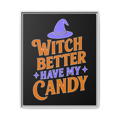Halloween Wall Art Print, Witch Better Have My Candy, Spooky Home Decor, Witch Decor, Framed Canvas
