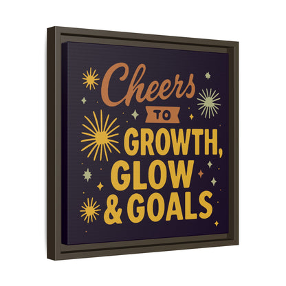 Cheers to Growth, Glow & Goals - Framed Canvas