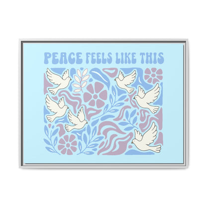 Peace Feels Like This - Framed Canvas