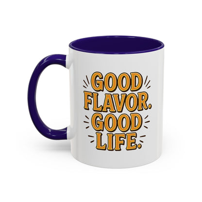 Good Flavor. Good Life. - Colorful Mug