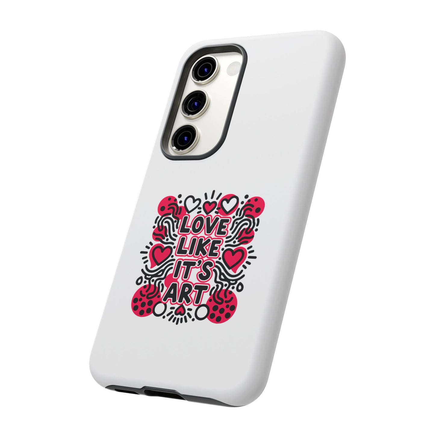Love Like It's Art - Tough Phone Case