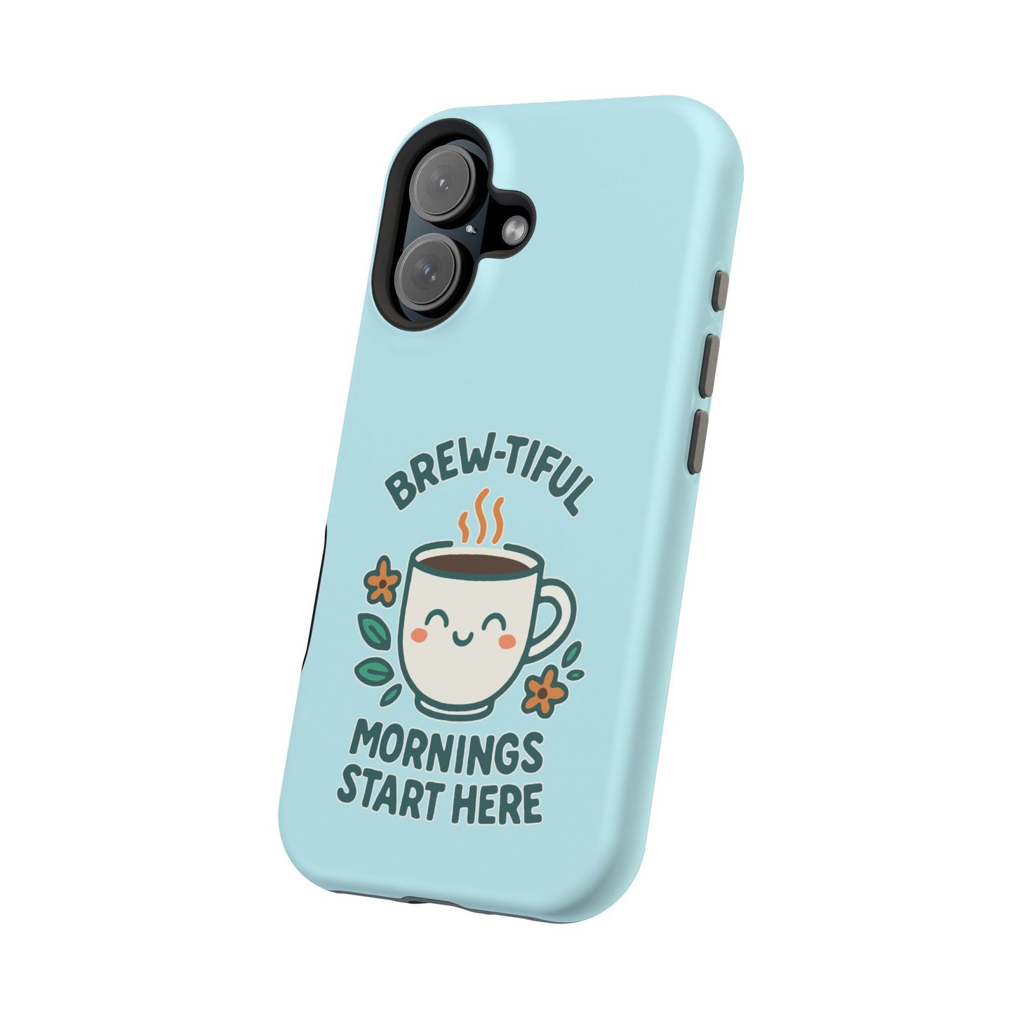 Brew-tiful Mornings Start Here - Magnetic Phone Case
