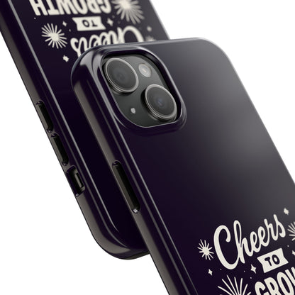 Cheers to Growth, Glow & Goals - Phone Case