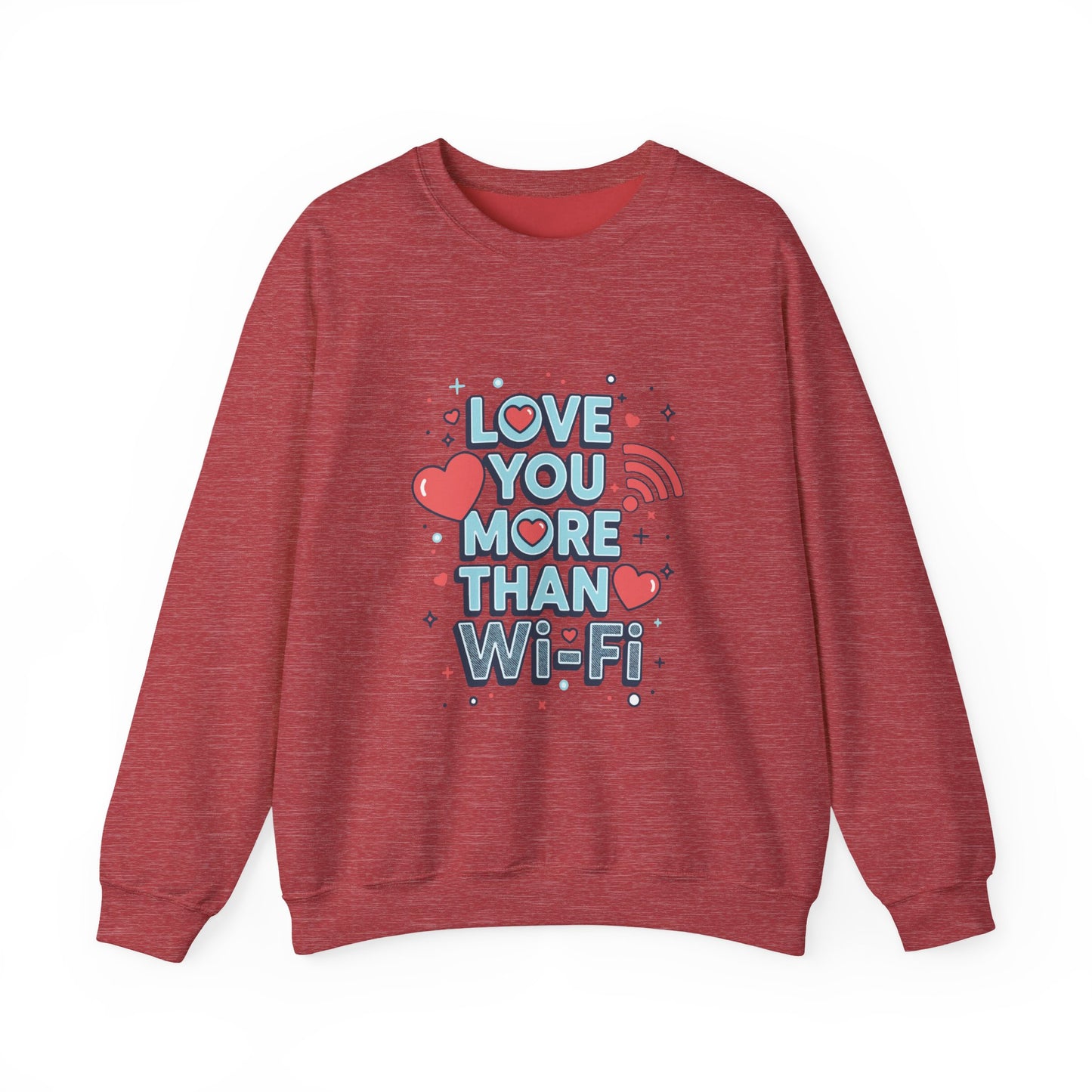 Love You More Than Wi‑Fi - Sweatshirt