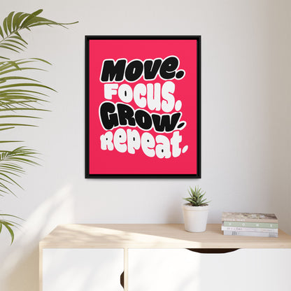Move. Focus. Grow. Repeat. - Framed Canvas