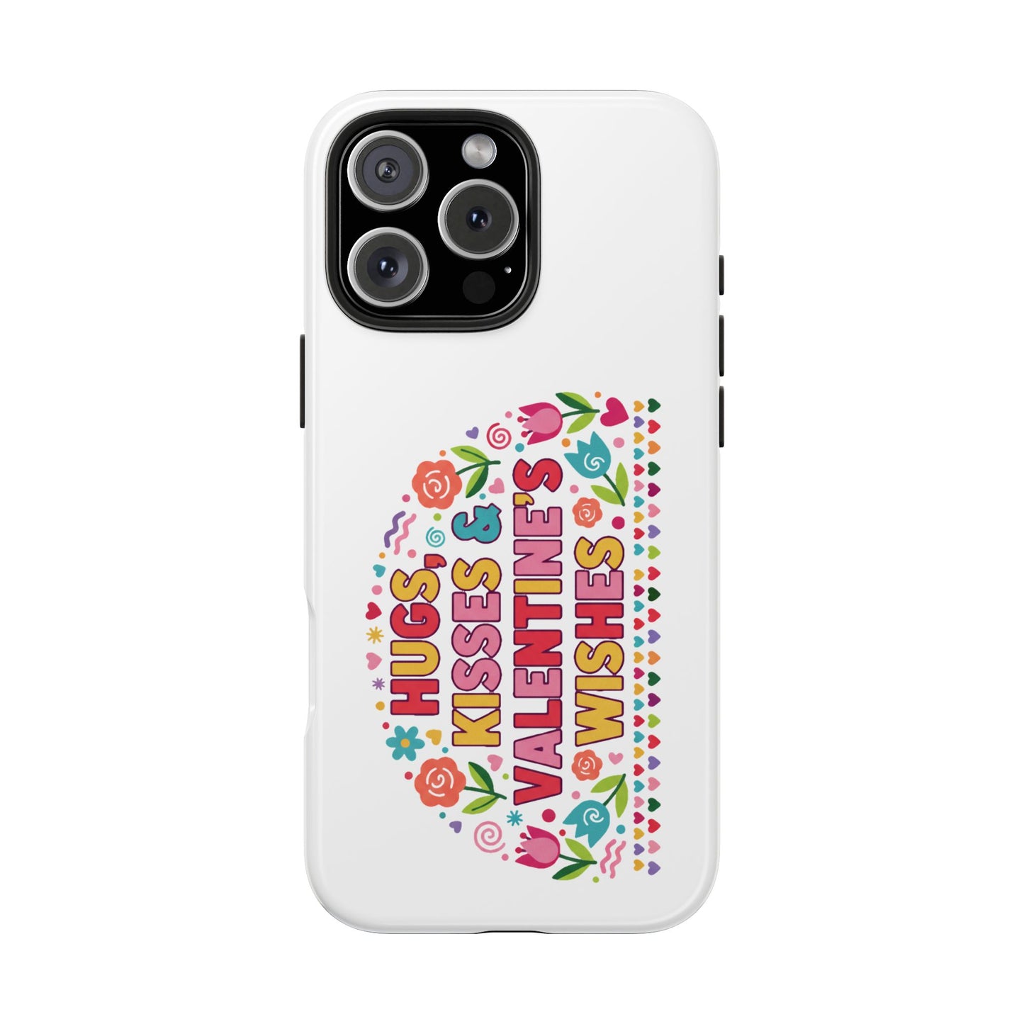 Hugs, Kisses & Valentine’s Wishes - Phone Case