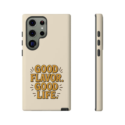Good Flavor. Good Life. - Tough Phone Case