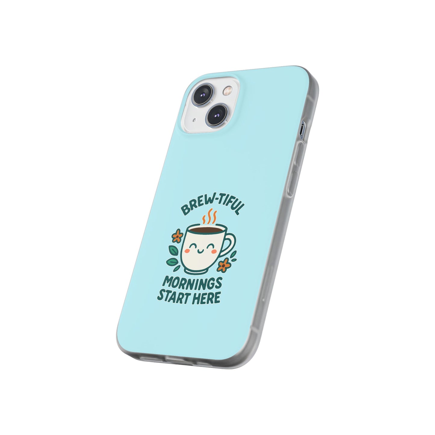 Brew-tiful Mornings Phone Case, Cute Coffee Flexi Cases, Gift for Coffee Lovers, Bright & Cheerful Phone Accessories
