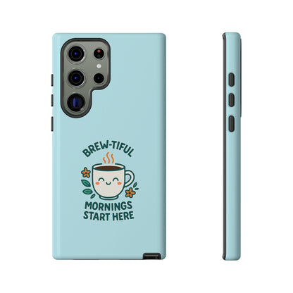 Brew-tiful Mornings Tough Phone Case, Cute Coffee Cases, Gift for Coffee Lovers, Bright & Cheerful Phone Accessories