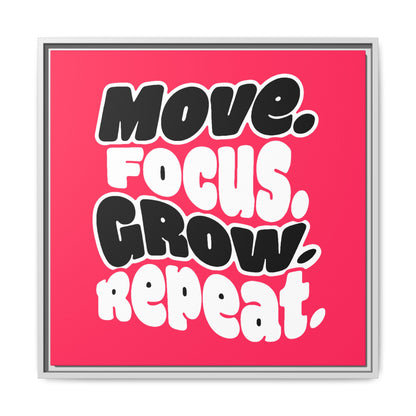 Move. Focus. Grow. Repeat. - Framed Canvas