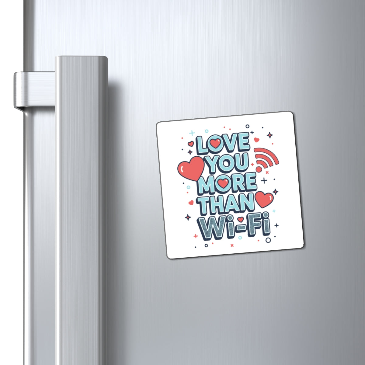 Love You More Than Wi‑Fi - Magnet