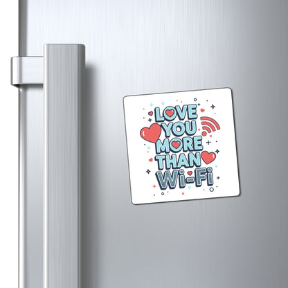 Love You More Than Wi‑Fi - Magnet