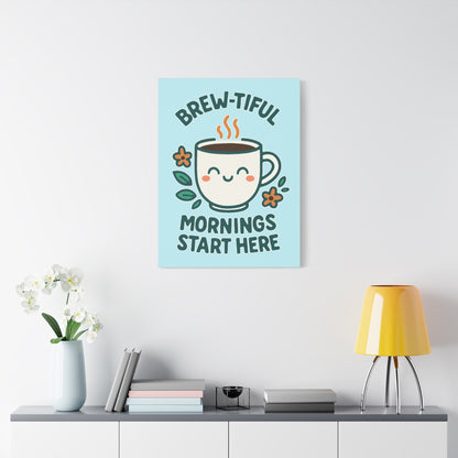 Canvas Wall Art, Brew-tiful Mornings Wall Decor, Coffee Lovers Gift, Kitchen Decoration, Cozy Home Art, Cute Canvas Print
