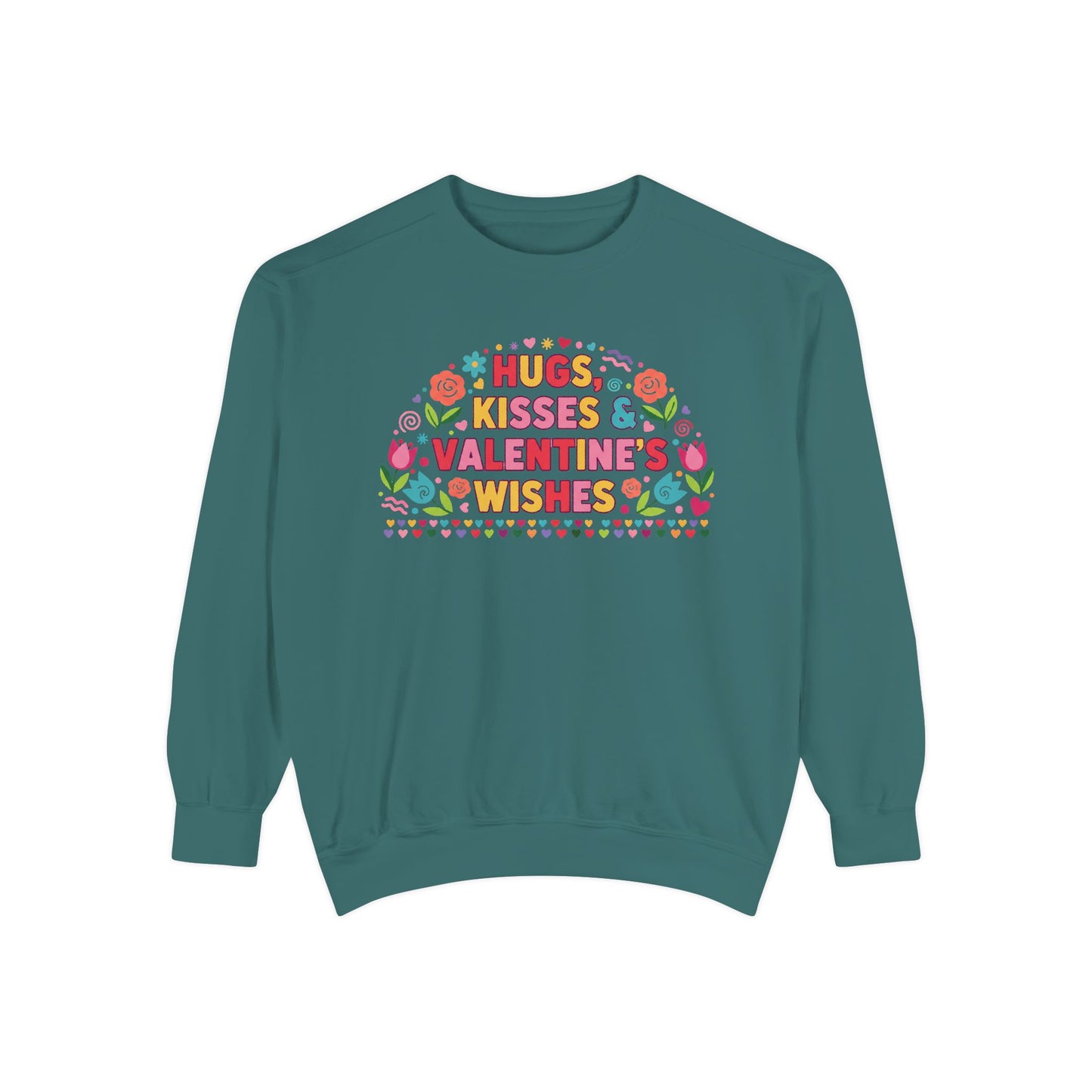 Hugs, Kisses & Valentine’s Wishes - Sweatshirt
