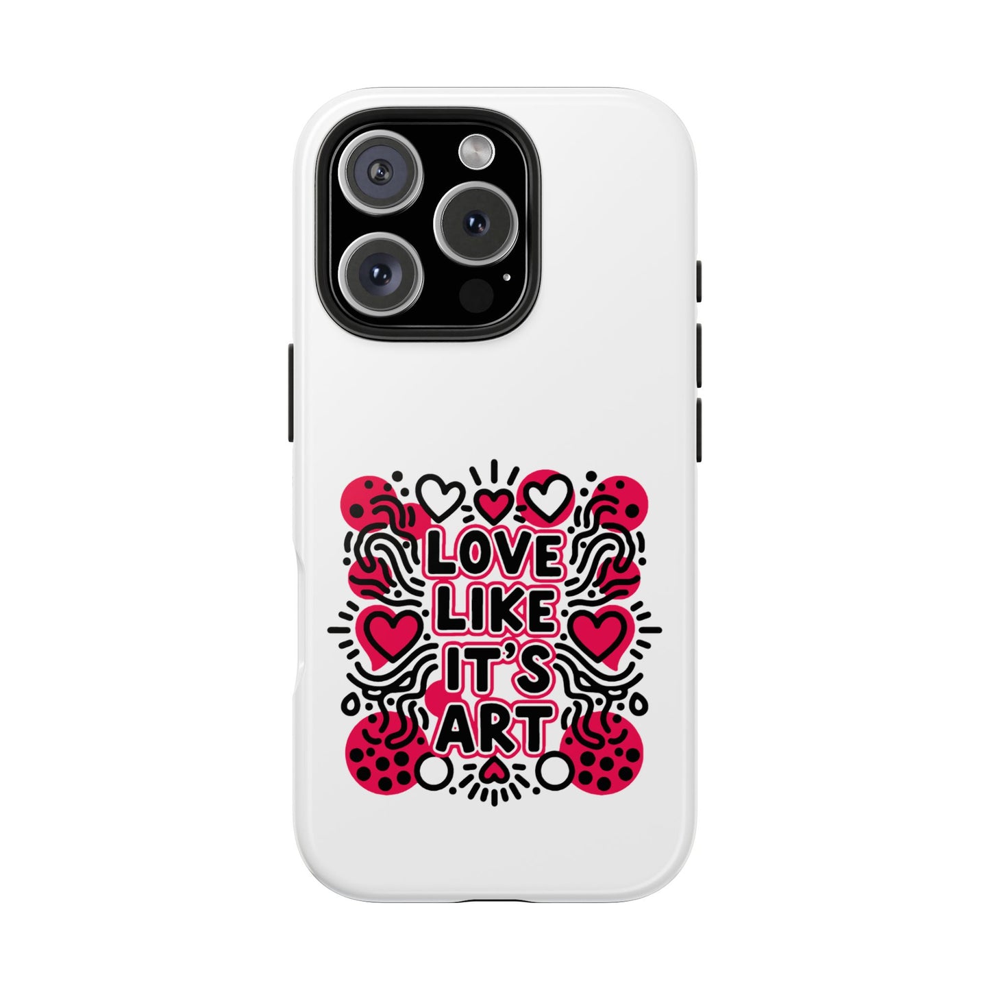 Love Like It's Art - Phone Case