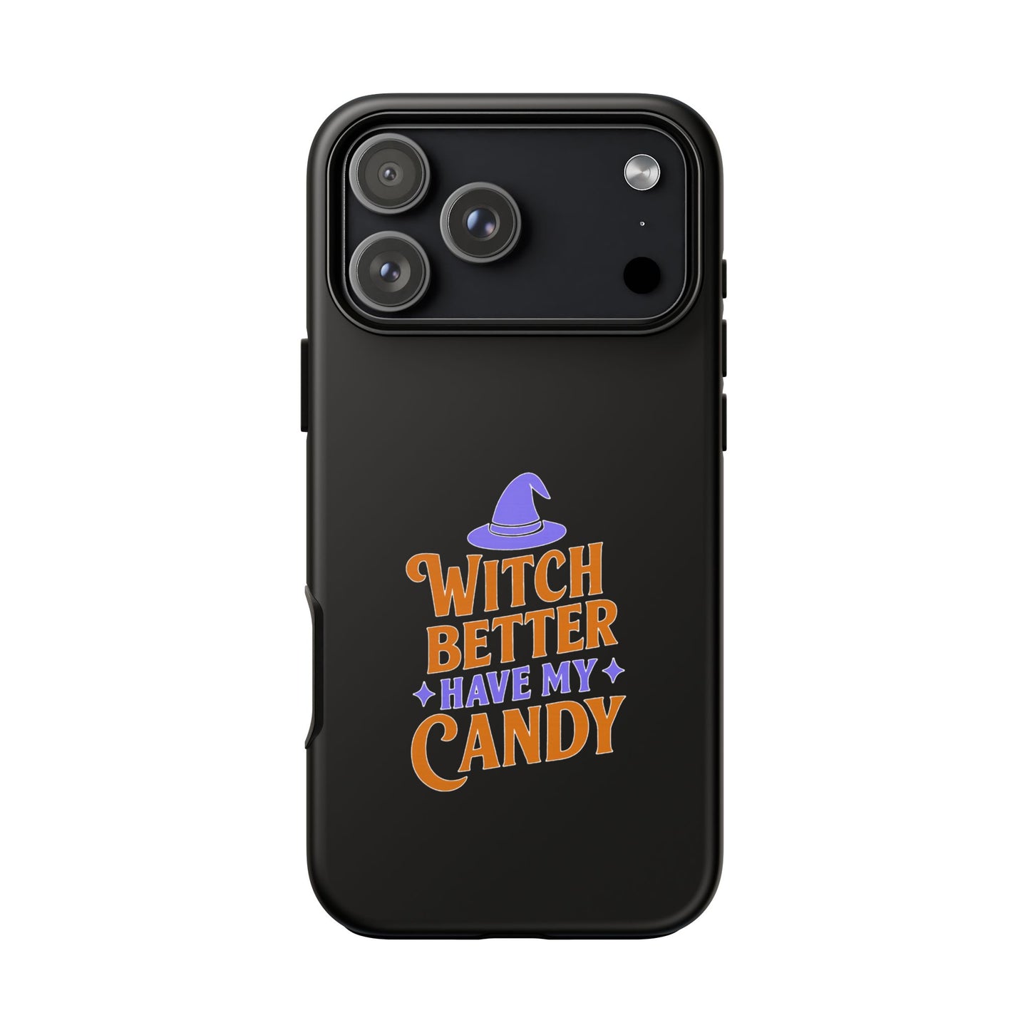Witchy Phone Case, Tough Cases, Halloween Gift, Cute Case, Fun Design, Witch Better Have My Candy