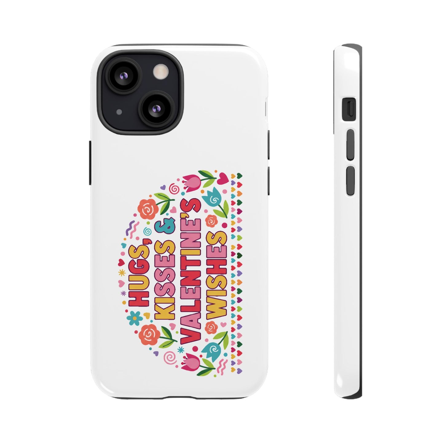 Hugs, Kisses & Valentine’s Wishes - Phone Case