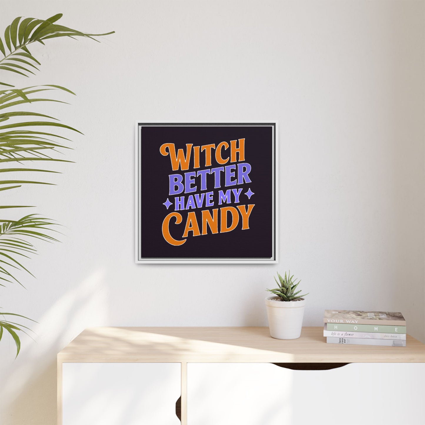 Witch Better Have My Candy - Framed Canvas