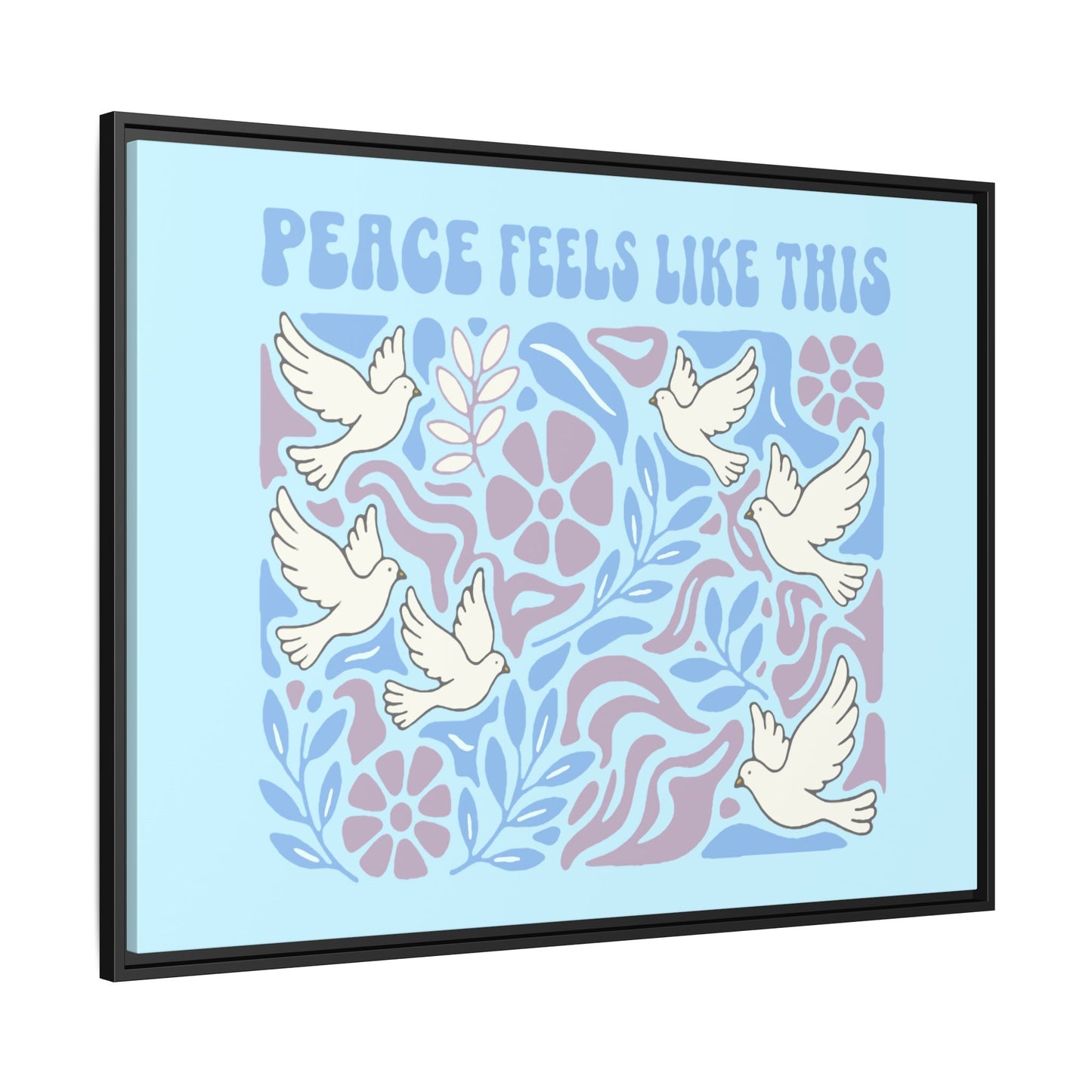 Peace Feels Like This - Framed Canvas