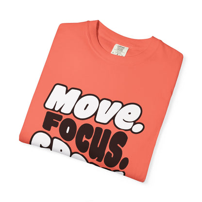 Move. Focus. Grow. Repeat. - T-Shirt