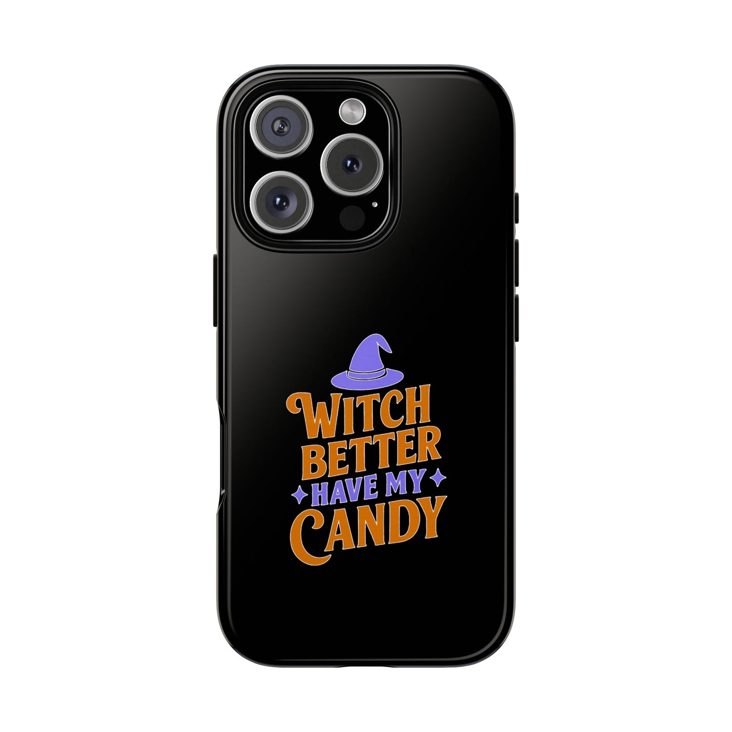 Witchy Phone Case, Tough Cases, Halloween Gift, Cute Case, Fun Design, Witch Better Have My Candy