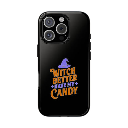 Witchy Phone Case, Tough Cases, Halloween Gift, Cute Case, Fun Design, Witch Better Have My Candy