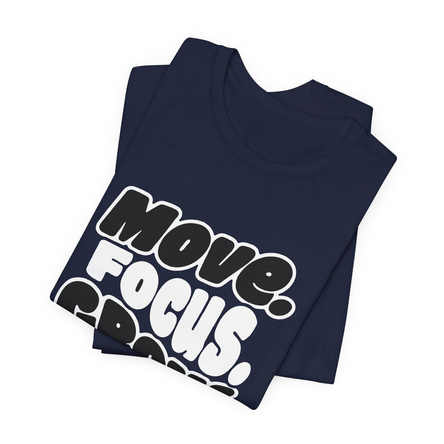 Move. Focus. Grow. Repeat. - T-Shirt