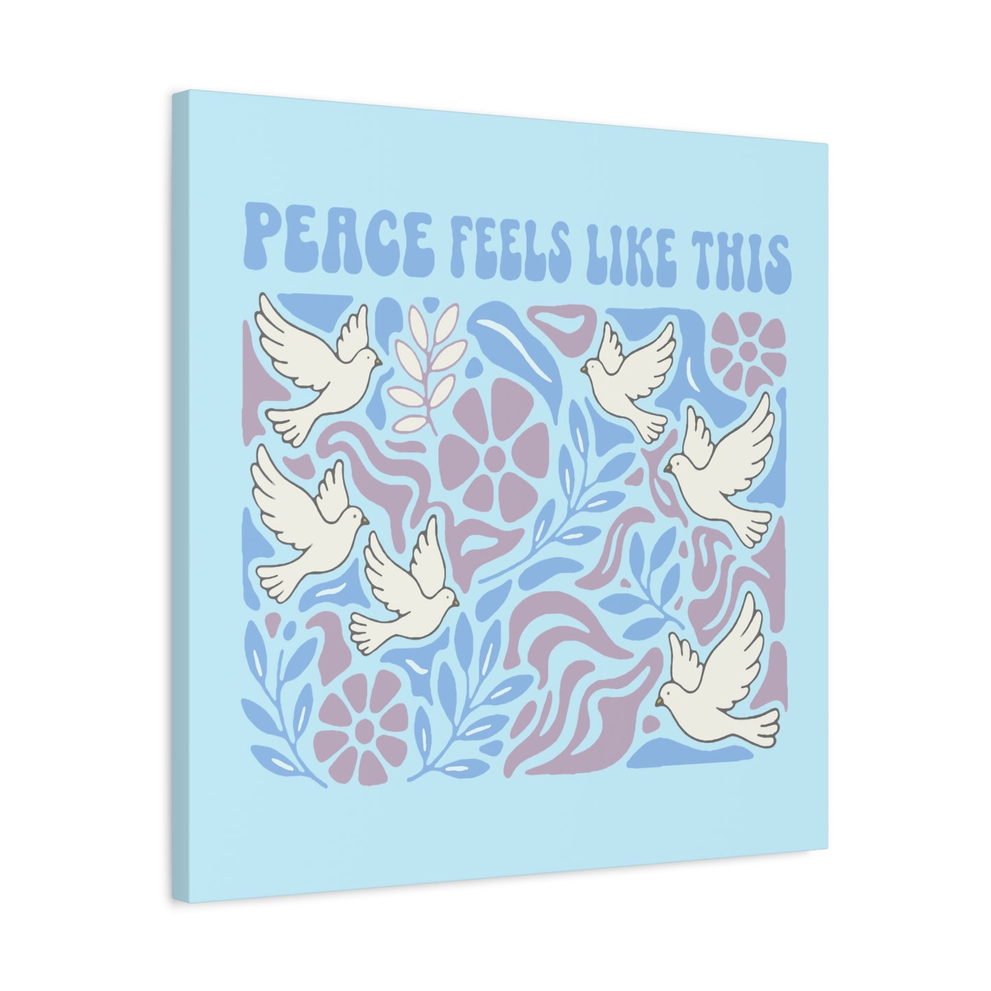 Peace Feels Like This - Canvas