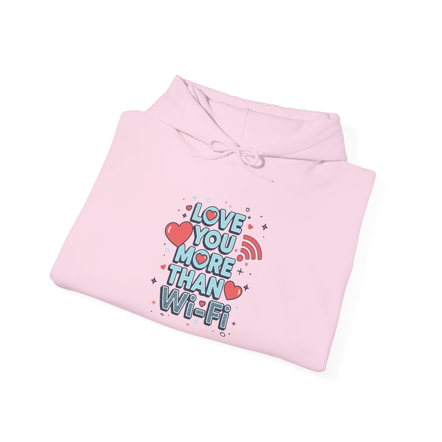 Love You More Than Wi‑Fi - Hoodie