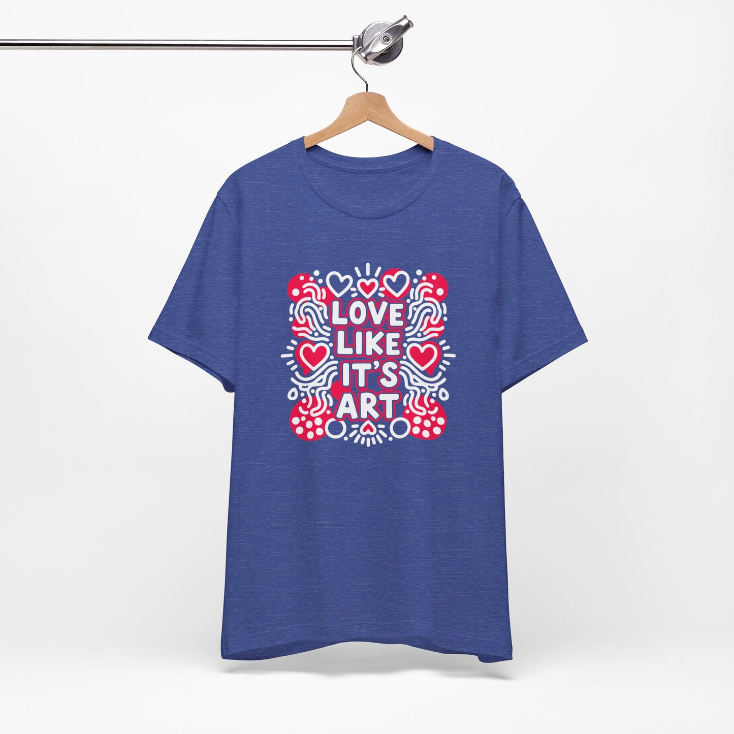 Love Like It's Art - T-Shirt