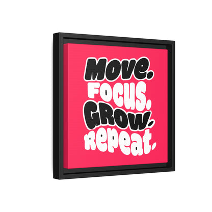 Move. Focus. Grow. Repeat. - Framed Canvas