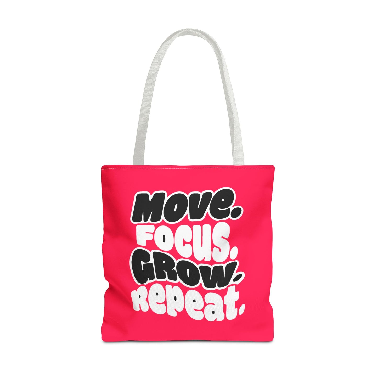 Move. Focus. Grow. Repeat. - Tote Bag