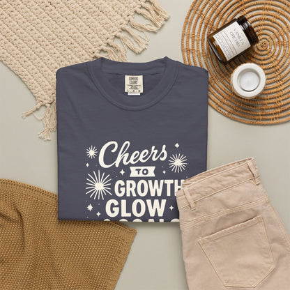 Cheers to Growth, Glow & Goals - T-Shirt