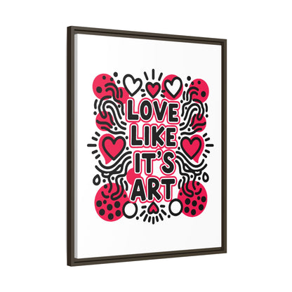 Love Like It's Art - Framed Canvas