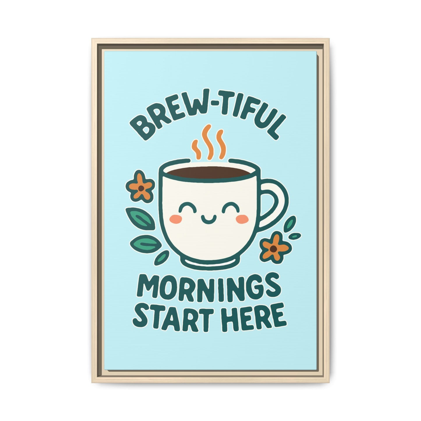 Brew-tiful Mornings Start Here - Framed Canvas