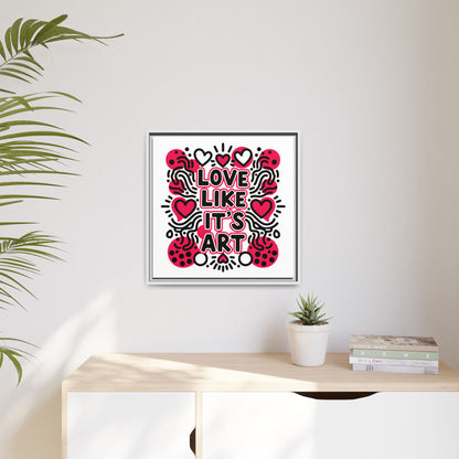 Love Like It's Art - Framed Canvas