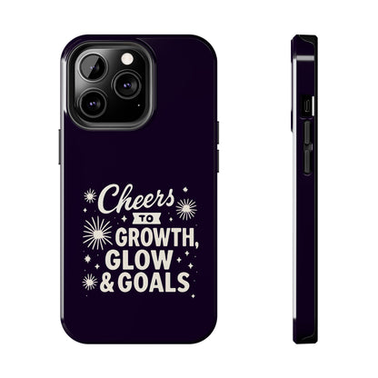 Cheers to Growth, Glow & Goals - Phone Case