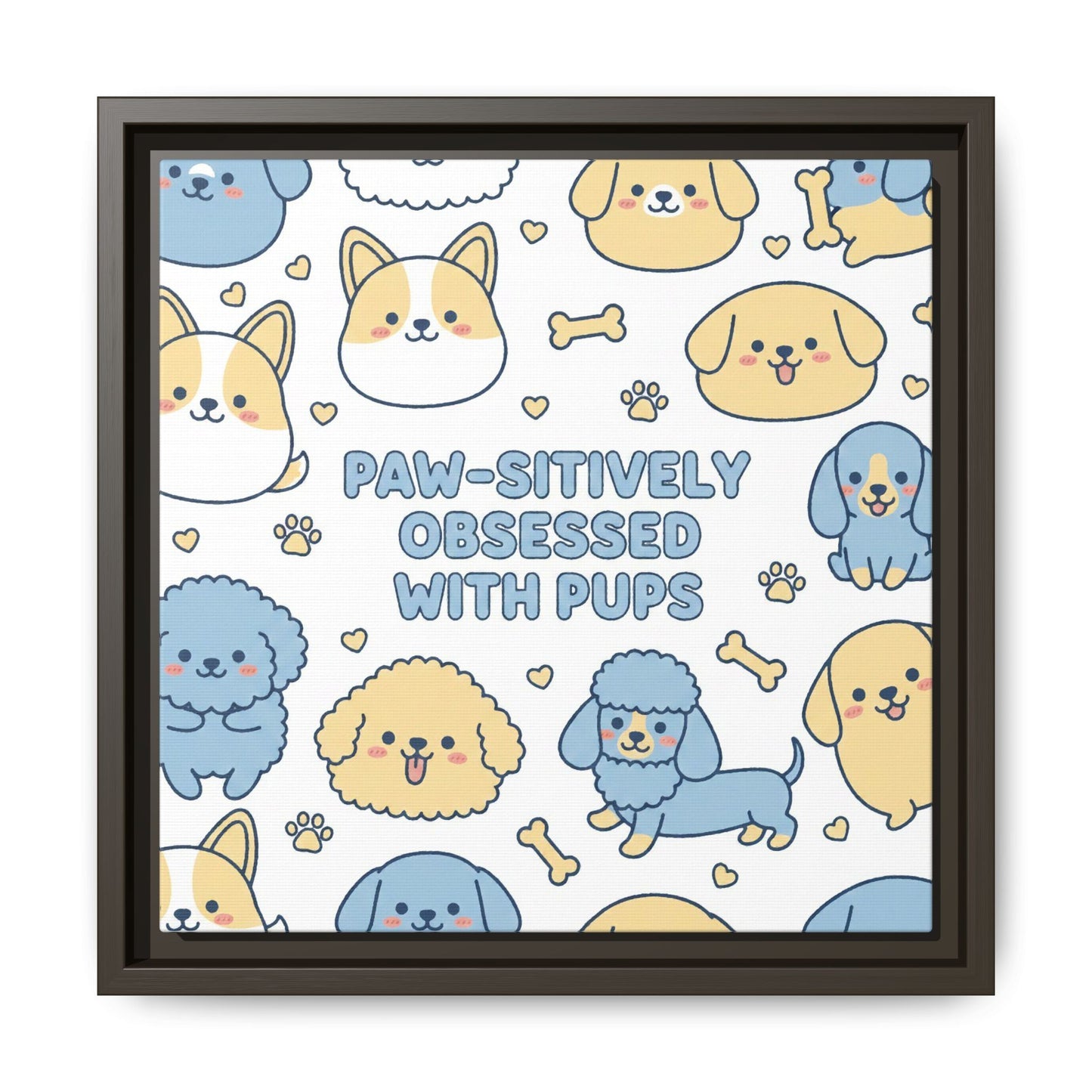 Paw-sitively Obsessed with Pups - Framed Canvas