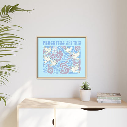 Peace Feels Like This - Framed Canvas