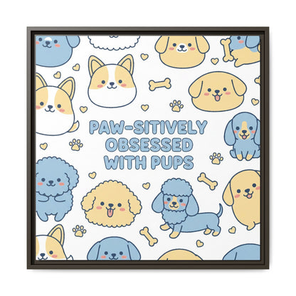 Paw-sitively Obsessed with Pups - Framed Canvas